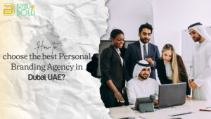 How to Choose the Best Personal Branding Agency in Dubai, UAE?