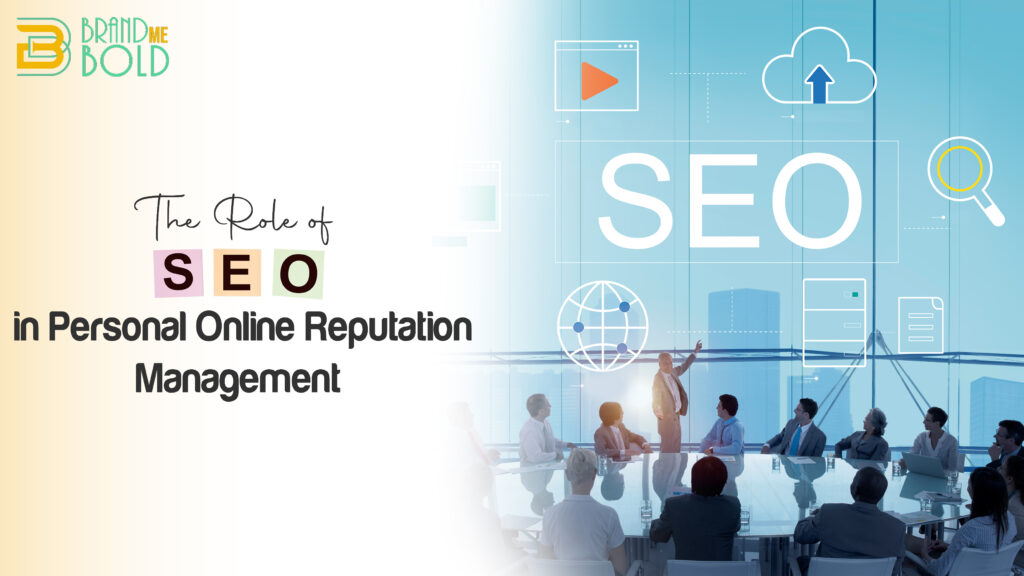 The Role of SEO in Personal Online Reputation Management