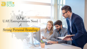 Why UAE Entrepreneurs Need a Strong Personal Branding