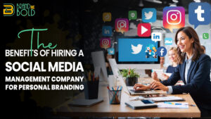 The Benefits of Hiring a Social Media Management Company for Personal Branding