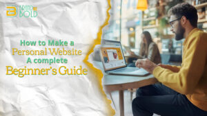 How to Make a Personal Website A Complete Beginner’s Guide
