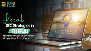 Local SEO Strategies in Dubai Dominate Google Maps & Local Search in 2026
