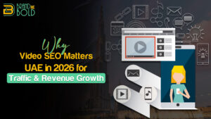 Why Video SEO Matters in UAE 2026: Boost Traffic, Leads & Revenue